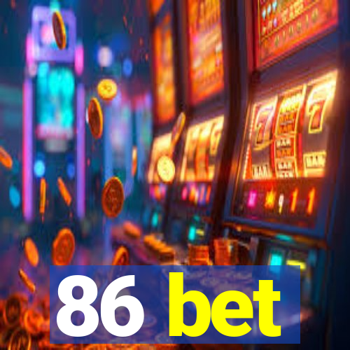 86 bet